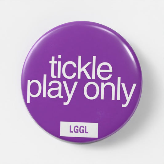 "Tickle Play Only" gay kink accessories pin badge - wear it to a darkroom and let it do the work, 56mm