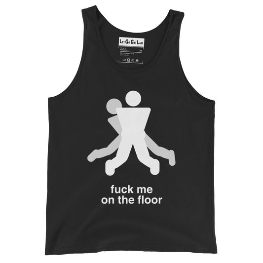 LGBTQ tank top for bottoms "Fuck me on the floor" from LGGL