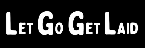 Let Go Get Laid