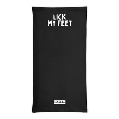 LGBTQ gift idea - "Lick My Feet" on a black neck gaiter