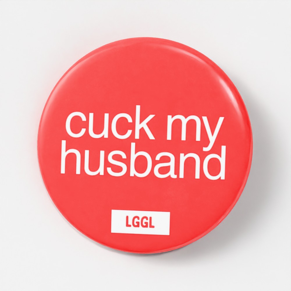 Pride badge with "cuck my husband" text