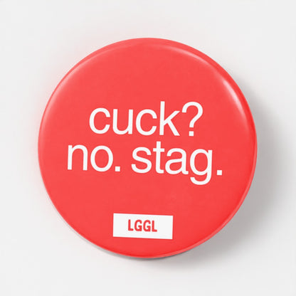 Let Go Get Laid pin badge with cuck and stag text