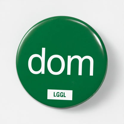 Gay fetish pin badge printed with "Dom" - dominant vers kink role badge by LetGoGetLaid