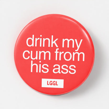 Let Go Get Laid round pin badge with a consensual humiliating text for a cuckold