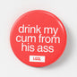 Let Go Get Laid round pin badge with a consensual humiliating text for a cuckold