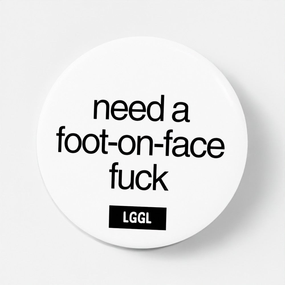 Gay feet fetish pinback button - kink accessory for darkrooms and fetish nights