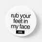 Gay feet fetish party accessory with "Rub your feet in my face" text
