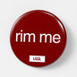 Gay rimming pin badge with "Rim Me" text - assplay kink signal for fetish nights