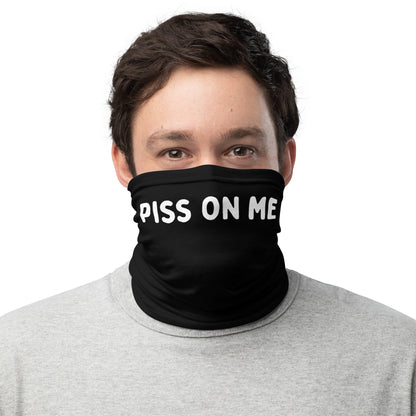 Black face cover with "Piss on me" text