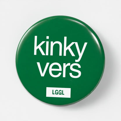 Pin badge printed with "Kinky Vers" - gay versatile fetish kink badge by LetGoGetLaid