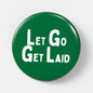 56mm gay vers pin badge featuring the LetGoGetLaid logo - kink accessories for versatile men