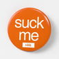 LGGL pin badge with "Suck me" text