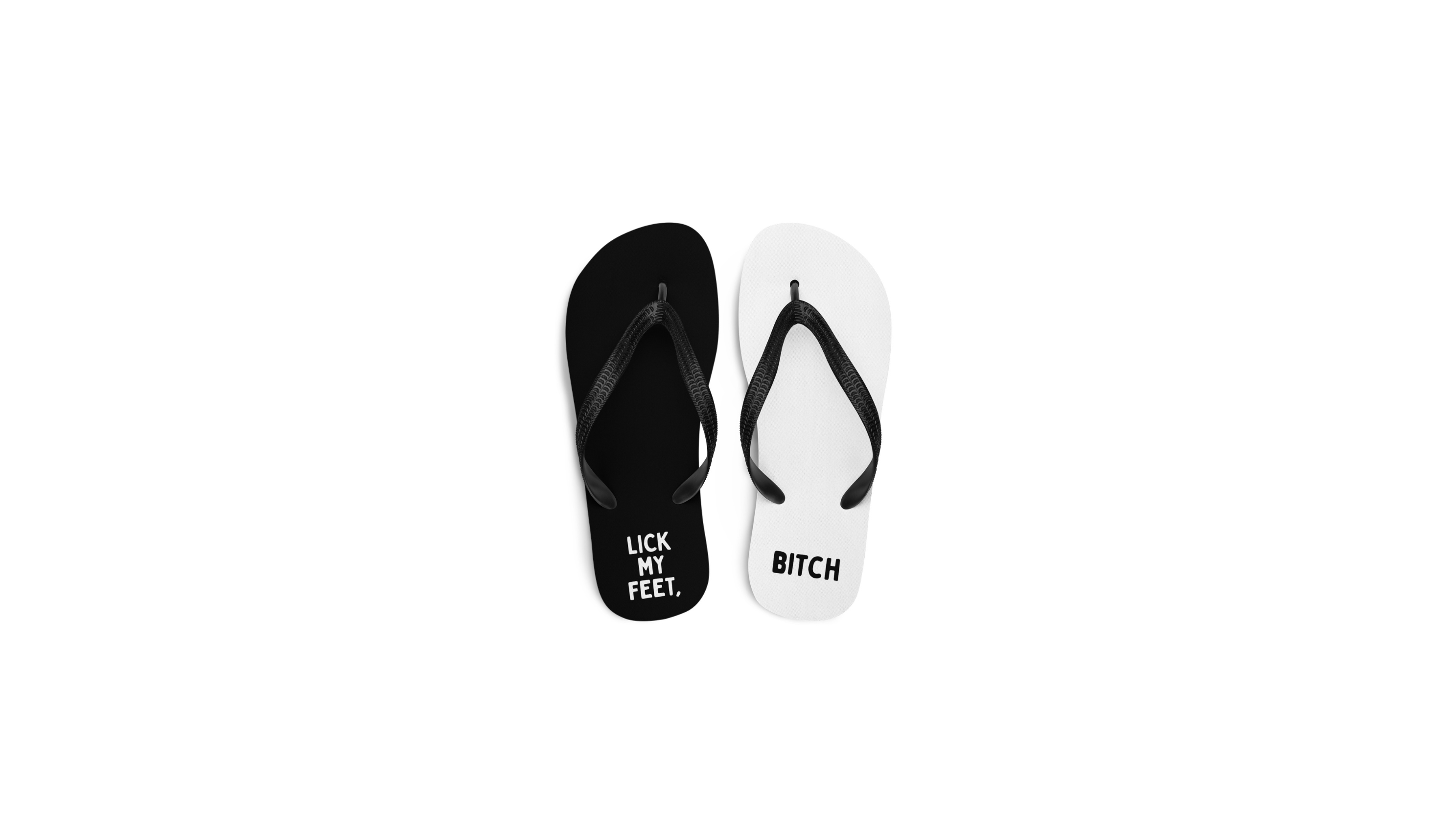 Lick My Feet, Bitch flip flops. Foot Fetish Footwear - LetGoGetLaid Bestseller.