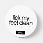 Gay "Lick my feet" pin badge for feet fetish and smelly sock worship
