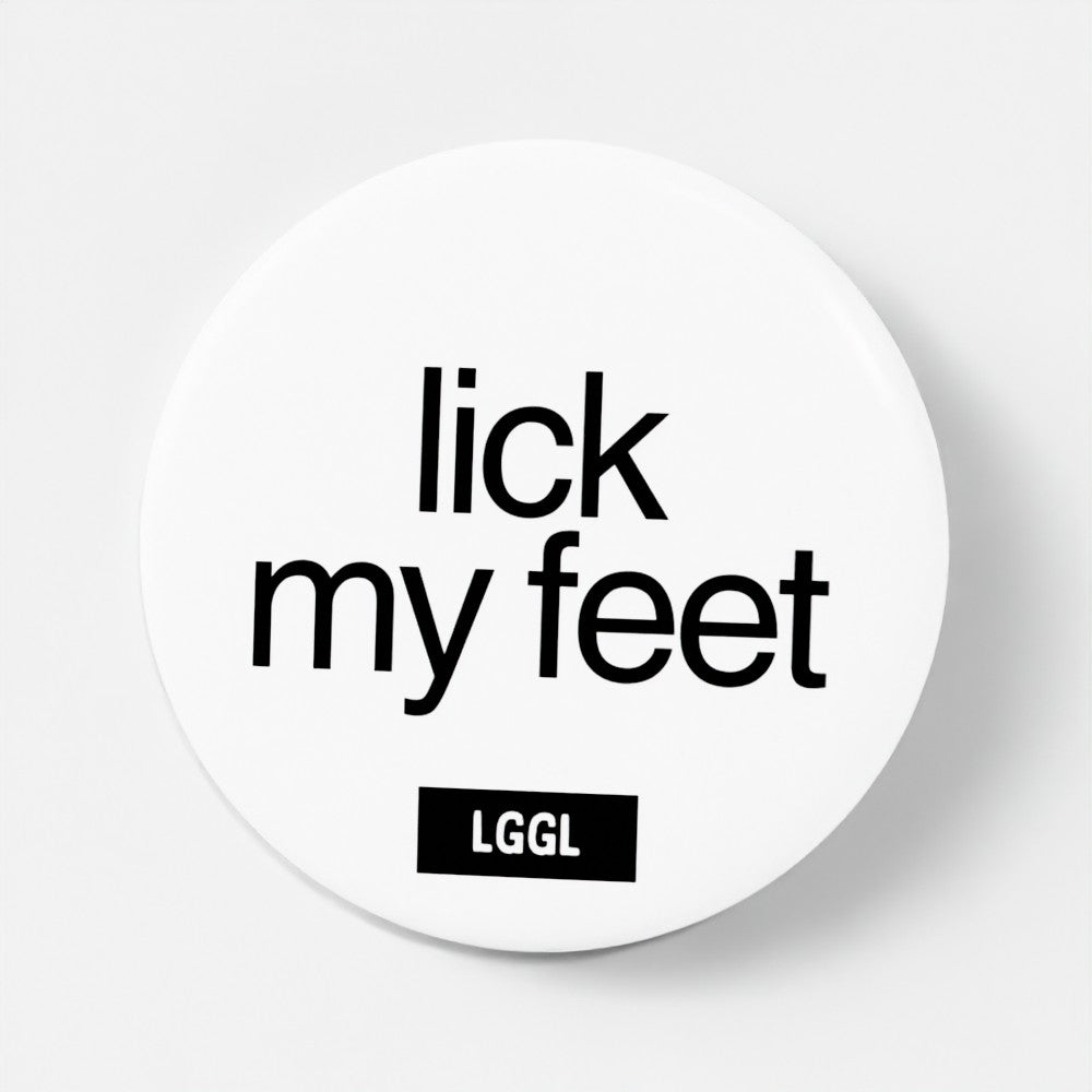 Lick My Feet Clean pinback button - gay feet worship gear for cruising clubs