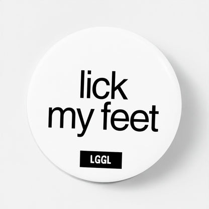 Lick My Feet Clean pinback button - gay feet worship gear for cruising clubs