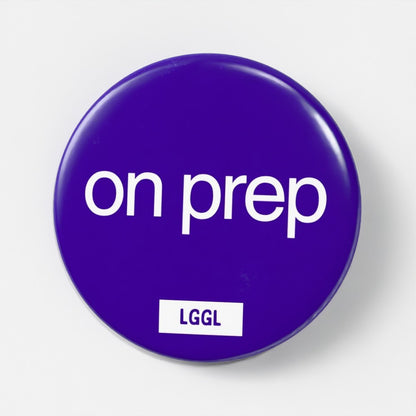 Gay kink pin badge printed with "On Prep" - 56mm fetish badge for PrEP users by LetGoGetLaid
