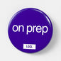 Gay kink pin badge printed with "On Prep" - 56mm fetish badge for PrEP users by LetGoGetLaid