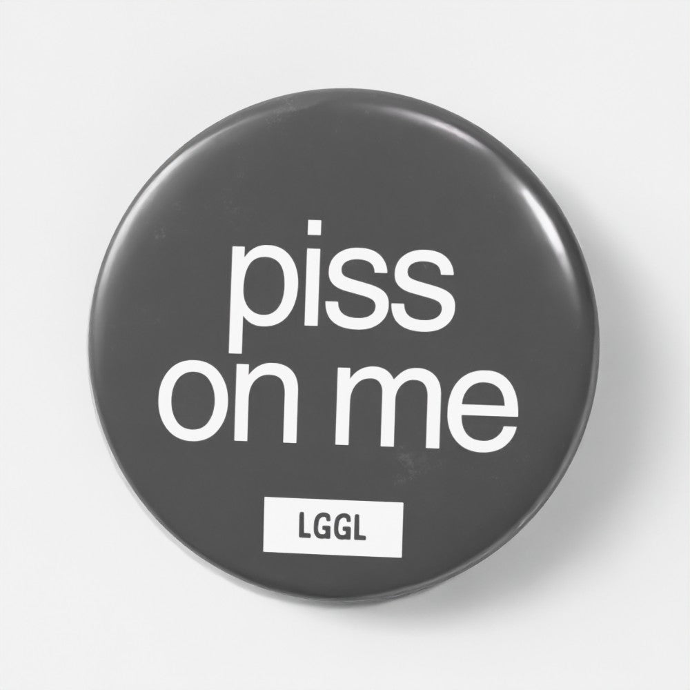Gay fetish pinback button with "Piss on me"