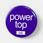 "Power Top" - gay kink fetish badge by LetGoGetLaid