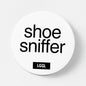 "Shoe sniffer" status badge for gay people, gift idea for sweaty feet worship fans