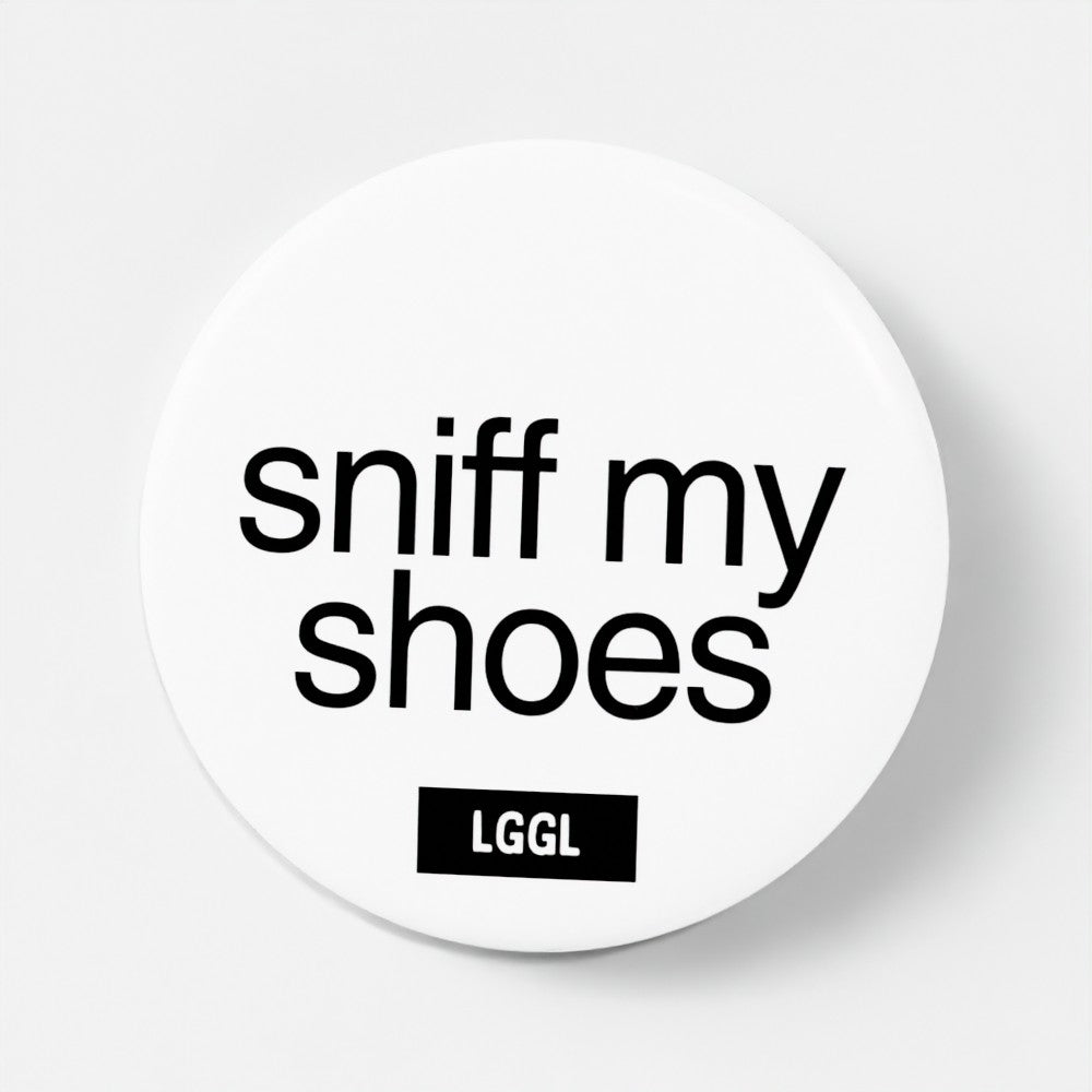 Fetish pinback button with "Sniff my shoes" text