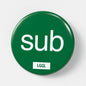 56mm pin badge printed with "Sub" - gay submissive kink badge for vers men