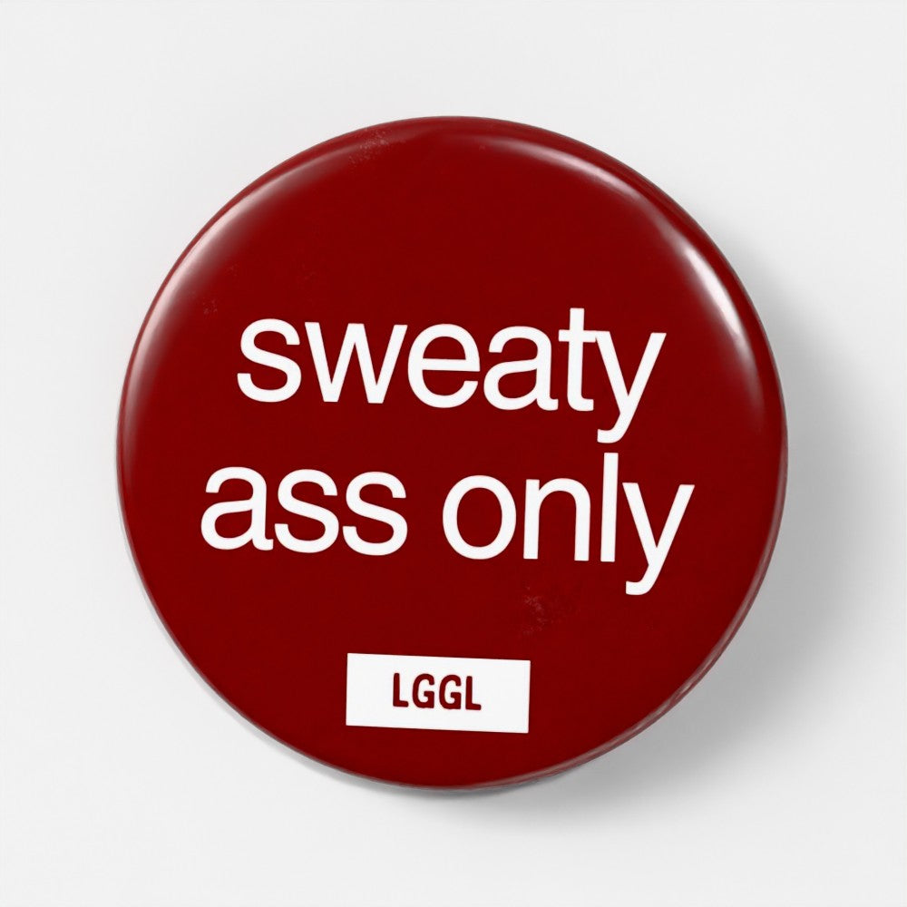 Kinky party pin badges from LetGoGetLaid - assplay & facesitting category - "Sweaty Ass Only" text