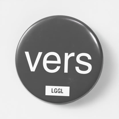 LetGoGetLaid grey pin featuring "vers" text